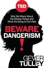 TED Book: Beware Dangerism!