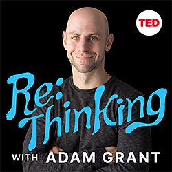 ReThinking with Adam Grant