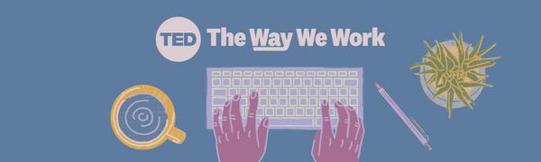 The Way We Work