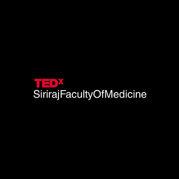 TEDxSiriraj FacultyOfMedicine