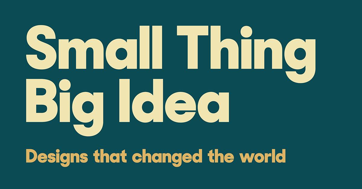 Small Thing Big Idea