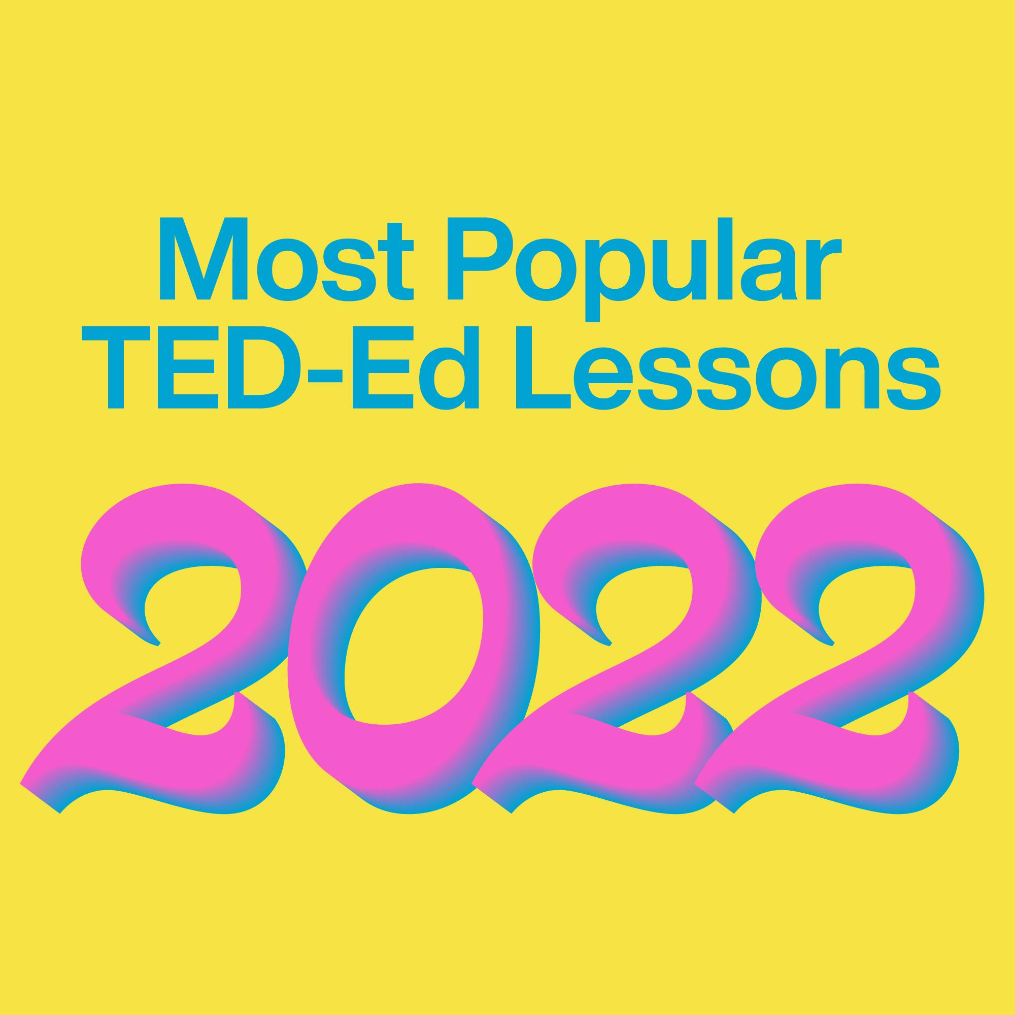 The most popular TED-Ed Lessons of 2022