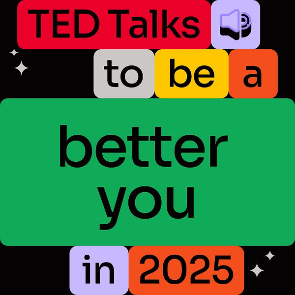 TED Talks to be a better you in 2025 | TED Playlist
