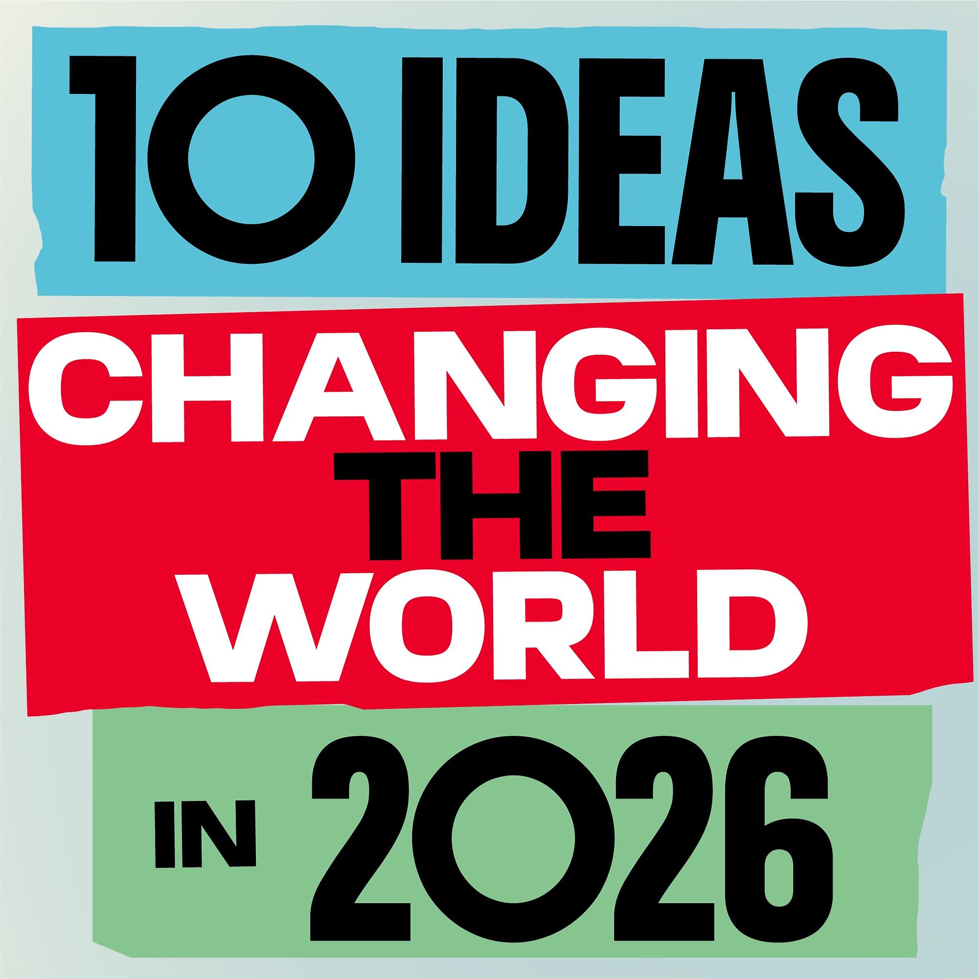 10 ideas changing the world in 2026