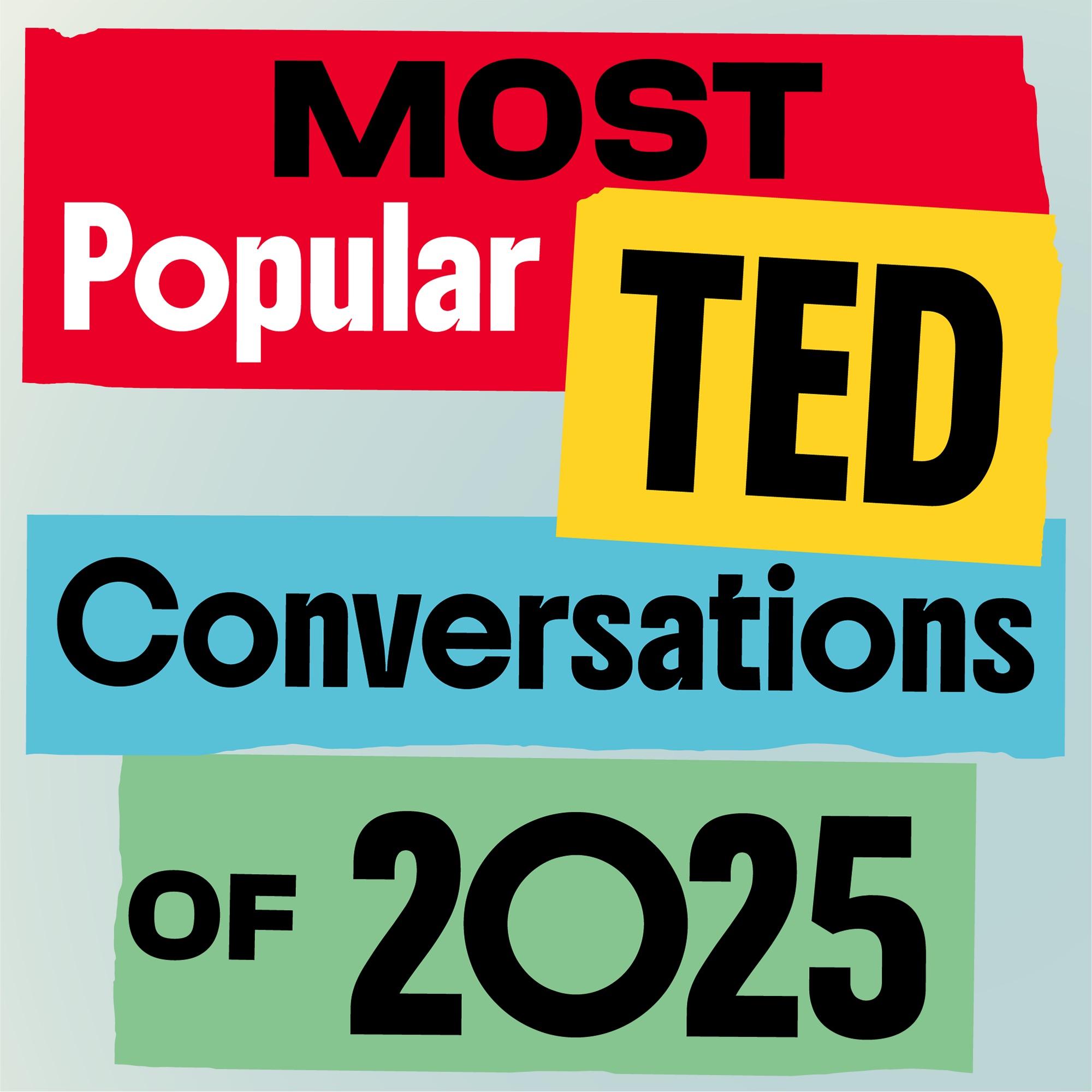 Most popular TED conversations of 2025