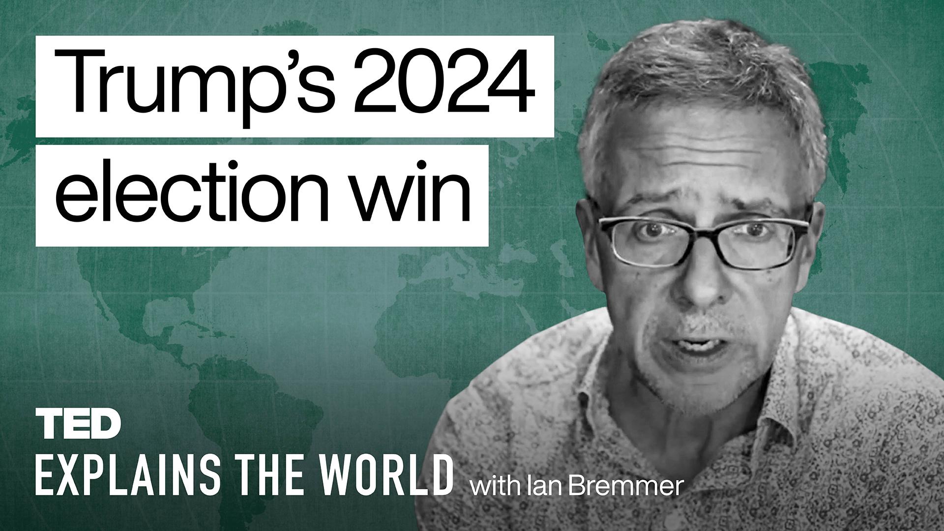 Trump’s 2024 election win — and what’s next | Ian Bremmer