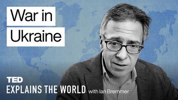 Ian Bremmer: War in Ukraine — and what it means for the world order