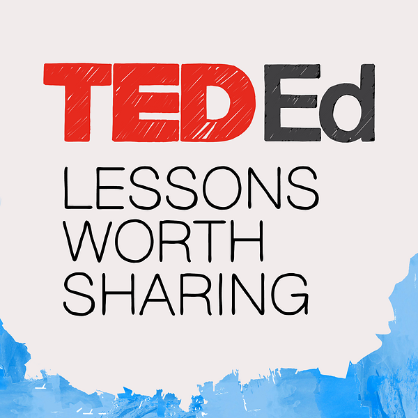 TED-Ed: Lessons Worth Sharing | TED Talks