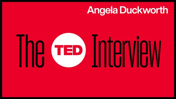 The TED Interview: How to turn grit into a lifelong habit | Angela Duckworth