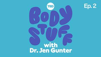 Body Stuff with Dr. Jen Gunter: Why are we so awkward about poop?
