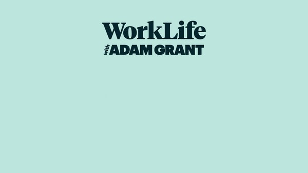 WorkLife with Adam Grant: When work takes over your life