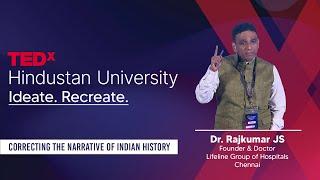 Dr. Rajkumar JS: Correcting the narrative of Indian history | TED Talk