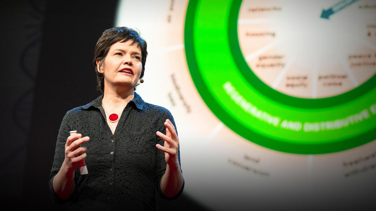 Kate Raworth: A healthy economy should be designed to ...