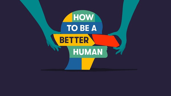 How to Be a Better Human: How to challenge conventional wisdom -- and change any industry